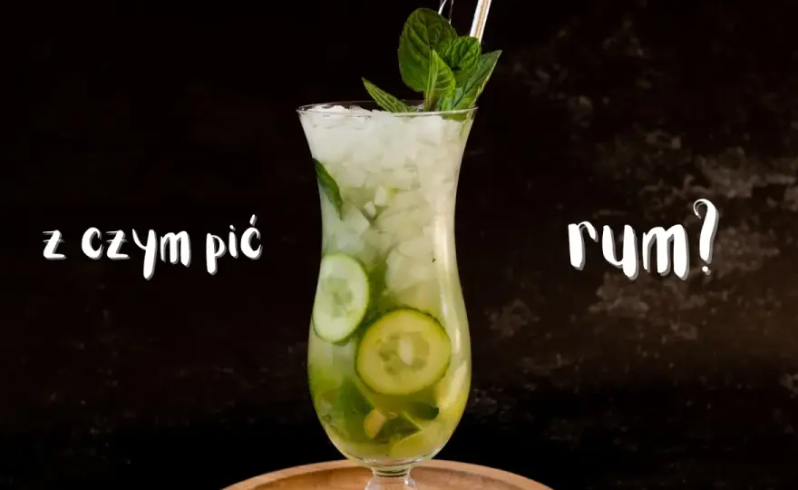 Z czym pić rum? Odkryj najlepsze połączenia i przepisy